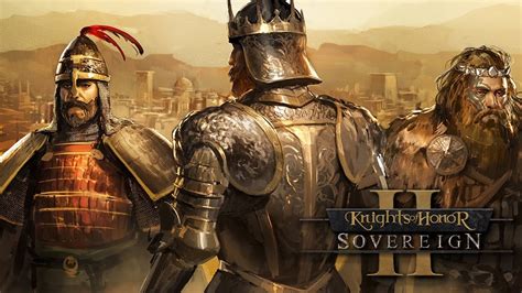 Knights of Honor II: Sovereign -  A Grand Strategy Game Where Medieval Diplomacy Meets Tactical Warfare!